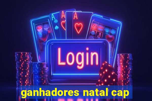 ganhadores natal cap